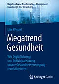 E-Book (pdf) Megatrend Gesundheit: Wie Digitalisierung und Individualisierung unsere Gesundheitsversorgung revolutionieren von Eike Wenzel