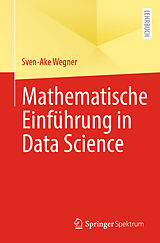 Kartonierter Einband Mathematische Einführung in Data Science von Sven-Ake Wegner
