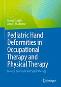 E-Book (pdf) Pediatric Hand Deformities in Occupational Therapy and Physical Therapy von Maren Schelly, Anna-Lena Dunse