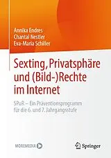 E-Book (pdf) Sexting, Privatsphäre und (Bild-) Rechte im Internet von Annika Endres, Chantal Nestler, Eva-Maria Schiller