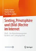E-Book (pdf) Sexting, Privatsphäre und (Bild-) Rechte im Internet von Annika Endres, Chantal Nestler, Eva-Maria Schiller