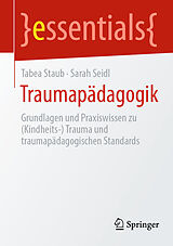 Kartonierter Einband Traumapädagogik von Tabea Staub, Sarah Seidl