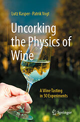 eBook (pdf) Uncorking the Physics of Wine de Lutz Kasper, Patrik Vogt