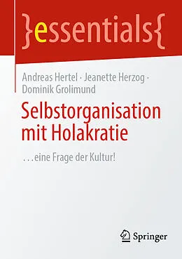 E-Book (pdf) Selbstorganisation mit Holakratie von Andreas Hertel, Jeanette Herzog, Dominik Grolimund