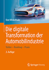 Fester Einband Die digitale Transformation der Automobilindustrie von Uwe Winkelhake