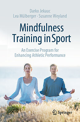 Kartonierter Einband Mindfulness Training in Sport von Darko Jekauc, Susanne Weyland, Lea Mülberger