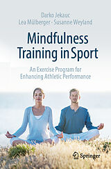 E-Book (pdf) Mindfulness Training in Sport von Darko Jekauc, Lea Mülberger, Susanne Weyland