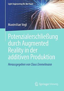 Kartonierter Einband Potenzialerschließung durch Augmented Reality in der additiven Produktion von Maximilian Vogt