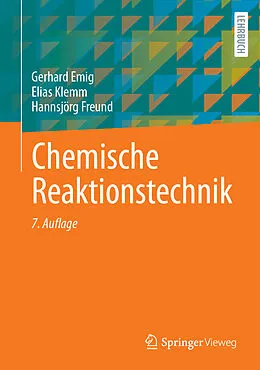 E-Book (pdf) Chemische Reaktionstechnik von Gerhard Emig, Elias Klemm, Hannsjörg Freund