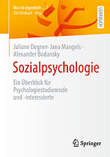Kartonierter Einband Sozialpsychologie von Juliane Degner, Jana Mangels, Alexander Bodansky