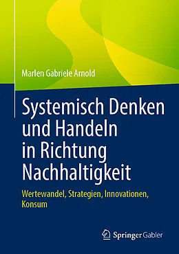 E-Book (pdf) Systemisch Denken und Handeln in Richtung Nachhaltigkeit von Marlen Gabriele Arnold