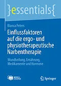 E-Book (pdf) Einflussfaktoren auf die ergo- und physiotherapeutische Narbentherapie von Bianca Peters