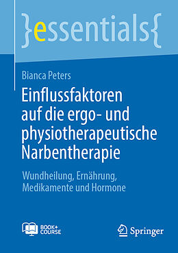 E-Book (pdf) Einflussfaktoren auf die ergo- und physiotherapeutische Narbentherapie von Bianca Peters