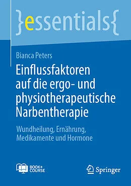 E-Book (pdf) Einflussfaktoren auf die ergo- und physiotherapeutische Narbentherapie von Bianca Peters