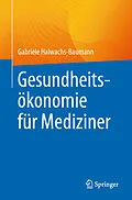 E-Book (pdf) Gesundheitsökonomie für Mediziner von Gabriele Halwachs-Baumann