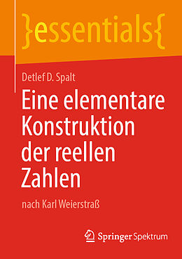 E-Book (pdf) Eine elementare Konstruktion der reellen Zahlen von Detlef D. Spalt