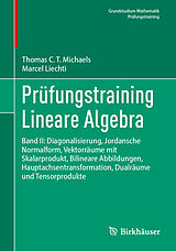 Kartonierter Einband Prüfungstraining Lineare Algebra von Thomas C. T. Michaels, Marcel Liechti