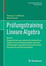 Kartonierter Einband Prüfungstraining Lineare Algebra von Thomas Michaels, Marcel Liechti