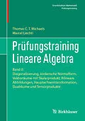 E-Book (pdf) Prüfungstraining Lineare Algebra von Thomas Michaels, Marcel Liechti