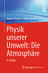 Kartonierter Einband Physik unserer Umwelt: Die Atmosphäre von Thomas Wagner, Walter Roedel