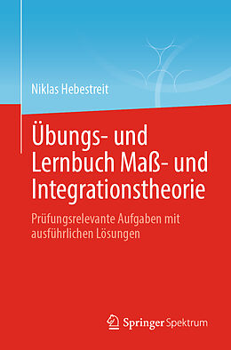 E-Book (pdf) Übungs- und Lernbuch Maß- und Integrationstheorie von Niklas Hebestreit