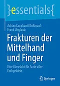 E-Book (pdf) Frakturen der Mittelhand und Finger von Adrian Cavalcanti Kußmaul, Frank Unglaub