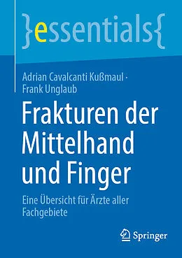 E-Book (pdf) Frakturen der Mittelhand und Finger von Adrian Cavalcanti Kußmaul, Frank Unglaub