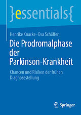 Kartonierter Einband Die Prodromalphase der Parkinson-Krankheit von Henrike Knacke, Eva Schäffer