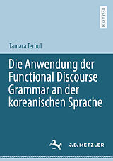 Kartonierter Einband Die Anwendung der Functional Discourse Grammar an der koreanischen Sprache von Tamara Terbul
