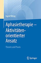 Kartonierter Einband Aphasietherapie - Aktivitätenorientierter Ansatz von Ingrid Weng