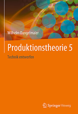 Fester Einband Produktionstheorie 5 von Wilhelm Dangelmaier