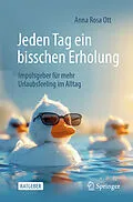 E-Book (pdf) Jeden Tag ein bisschen Erholung von Anna Rosa Ott