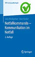 E-Book (pdf) Notfallkommando - Kommunikation im Notfall von Julia Weißgerber, Uwe Hecker