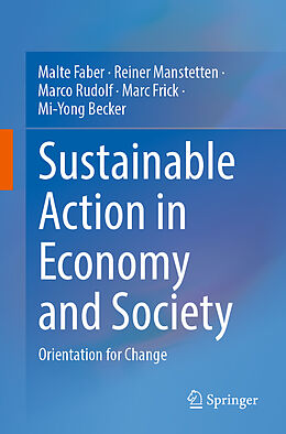 Couverture cartonnée Sustainable Action in Economy and Society de Malte Faber, Reiner Manstetten, Mi-Yong Becker