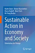 E-Book (pdf) Sustainable Action in Economy and Society von Malte Faber, Reiner Manstetten, Marco Rudolf