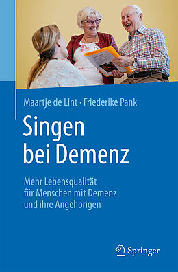 Kartonierter Einband Singen bei Demenz von Maartje de Lint, Friederike Pank