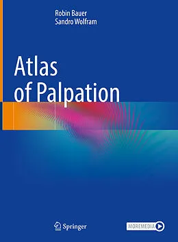 E-Book (pdf) Atlas of Palpation von Robin Bauer, Sandro Wolfram