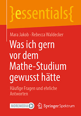 E-Book (pdf) Was ich gern vor dem Mathe-Studium gewusst hätte von Mara Jakob, Rebecca Waldecker