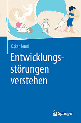 Kartonierter Einband Entwicklungsstörungen verstehen von Oskar Jenni