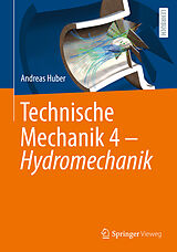 Kartonierter Einband Technische Mechanik 4  Hydromechanik von Andreas Huber