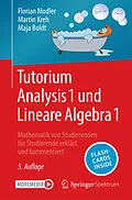 E-Book (pdf) Tutorium Analysis 1 und Lineare Algebra 1 von Florian Modler, Martin Kreh, Maja Boldt