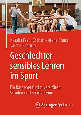 Kartonierter Einband Geschlechtersensibles Lehren im Sport von Natalia Fast, Christine-Irene Kraus, Valerie Kastrup