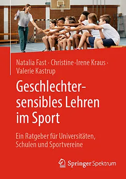 E-Book (pdf) Geschlechtersensibles Lehren im Sport von Natalia Fast, Christine-Irene Kraus, Valerie Kastrup