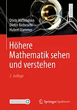 Kartonierter Einband Höhere Mathematik sehen und verstehen von Dörte Haftendorn, Dieter Riebesehl, Hubert Dammer