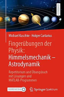 E-Book (pdf) Fingerübungen der Physik: Himmelsmechanik - Astrodynamik von Michael Kaschke, Holger Cartarius