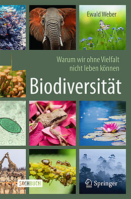 Kartonierter Einband Biodiversität - Warum wir ohne Vielfalt nicht leben können von Ewald Weber