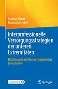 E-Book (pdf) Interprofessionelle Versorgungsstrategien der unteren Extremitäten von Andreas Albath, Thomas Mischker