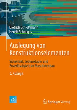 E-Book (pdf) Auslegung von Konstruktionselementen von Dietrich Schlottmann, Henrik Schnegas