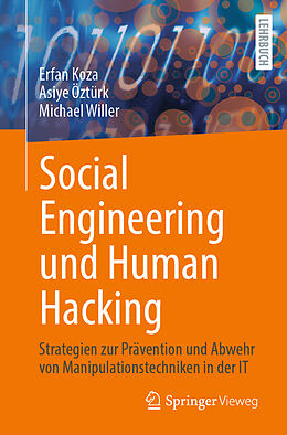 Kartonierter Einband Social Engineering und Human Hacking von Erfan Koza, Asiye Öztürk, Michael Willer