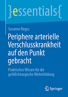 Kartonierter Einband Periphere arterielle Verschlusskrankheit auf den Punkt gebracht von Susanne Regus